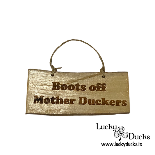 "Boots OFF Mother duckers" Funny Duck sign