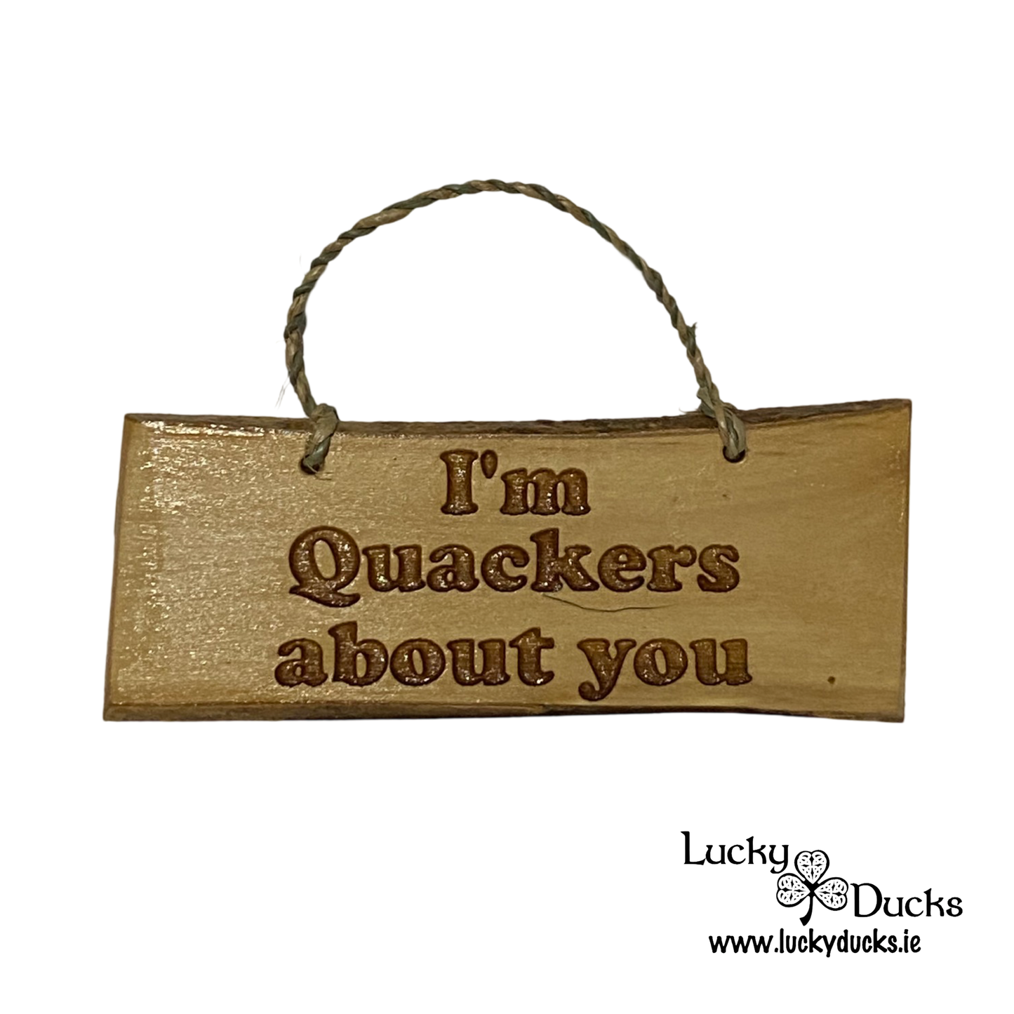 "I'm Quackers About You" Funny Duck sign