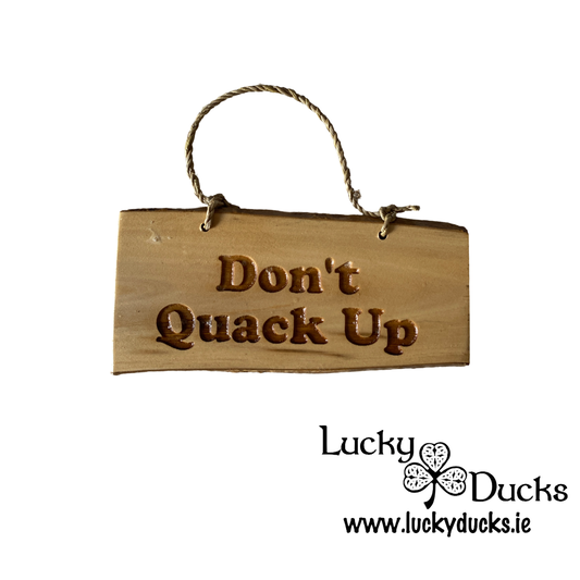 "Don't Quack Up" Funny Duck sign
