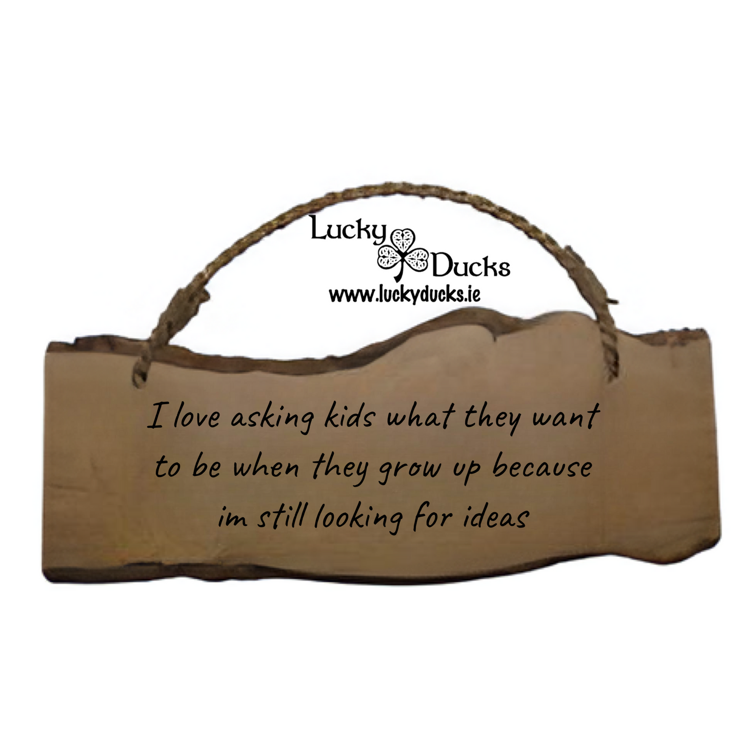 I love asking kids what they want to be when they grow up because im still looking for ideas