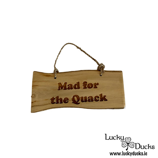 "Mad For The Quack?" Funny Duck sign