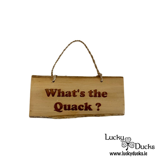 "What's The Quack?" Funny Duck sign