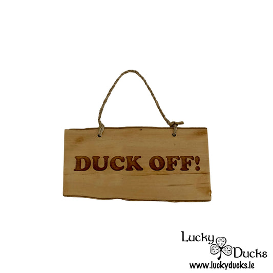 "Duck Off" Funny Duck sign