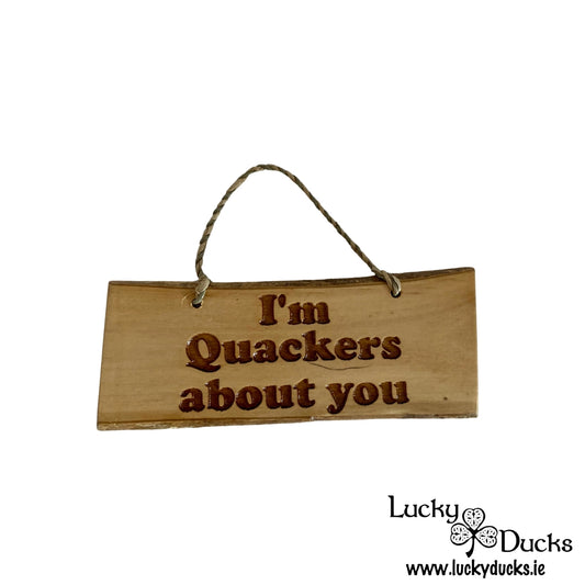 "I'm Quackers About You" Funny Duck sign