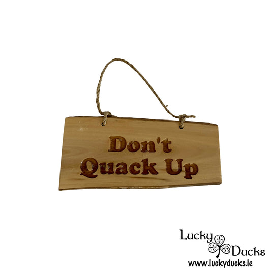 "Don't Quack Up" Funny Duck sign