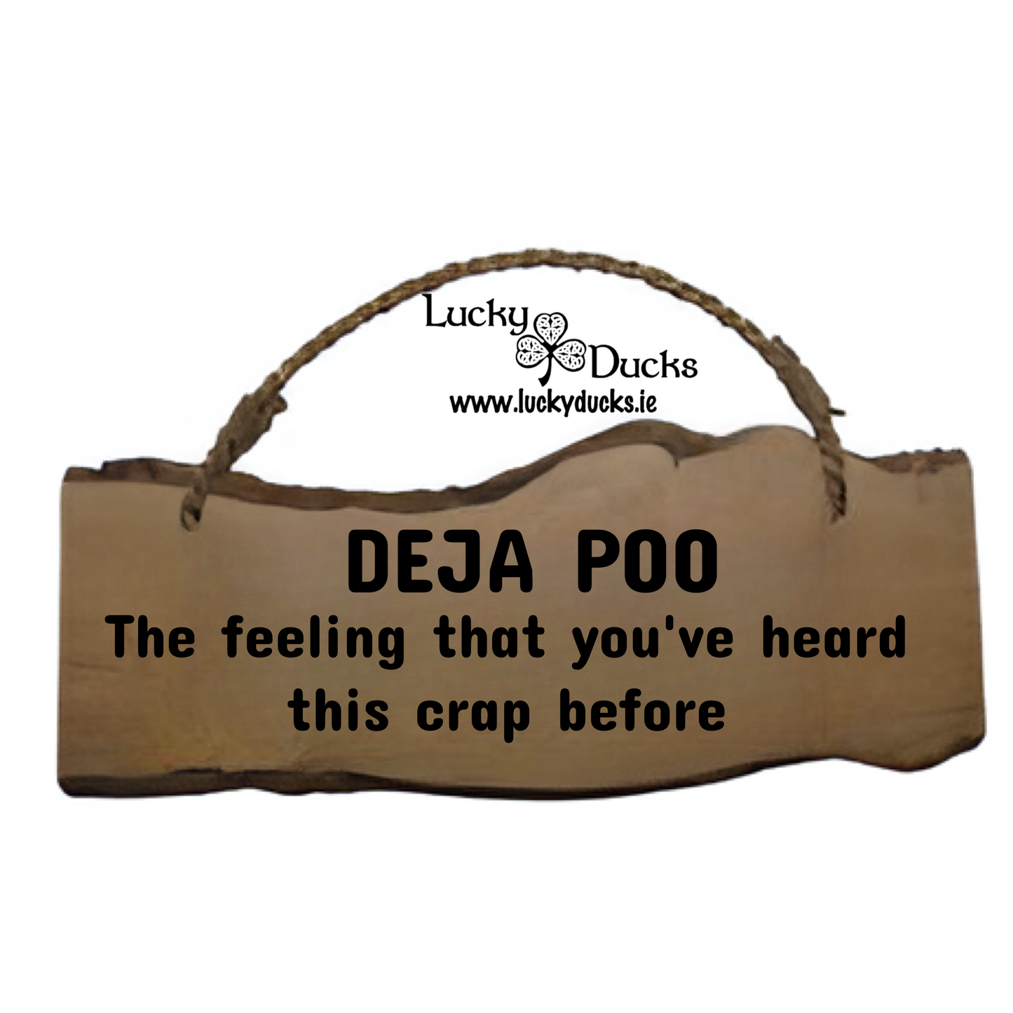 Deja Poo The feeling that you've heard this crap before.